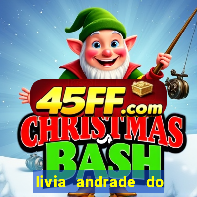 livia andrade do silvio santos nua